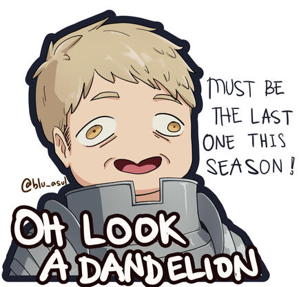 Laios [ Oh Look, A Dandelion ]